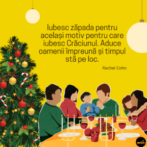 Iubesc zăpada pentru același motiv pentru care iubesc Crăciunul. Aduce oamenii împreună și timpul stă pe loc. 

Rachel Cohn