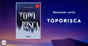 Rezumat carte "ToporiÈ™ca" de Gary Paulsen