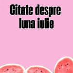 Citate despre luna iulie