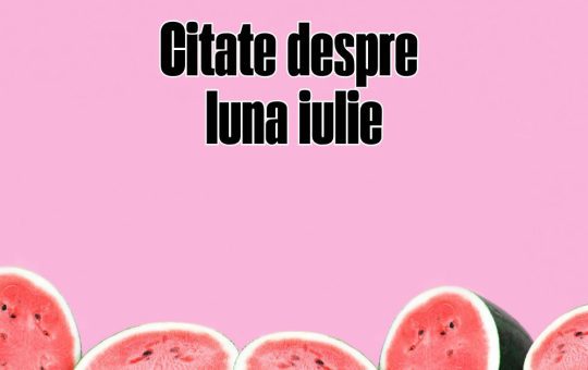 Citate despre luna iulie
