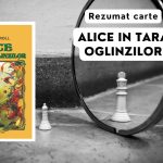 Rezumat “Alice în Țara Oglinzilor” de Lewis Carroll