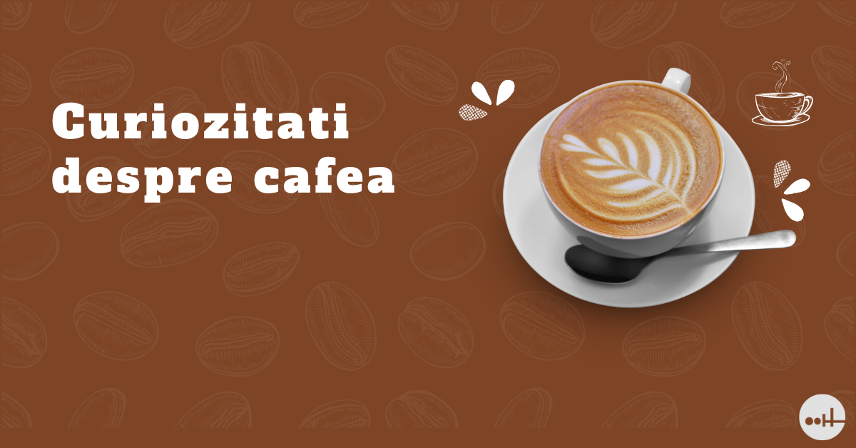Curiozitati despre cafea